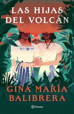 Gina María Balibrera - Las Hijas del Volcán ( Novela) / The Volcano Daughters (a Novel), Häftad