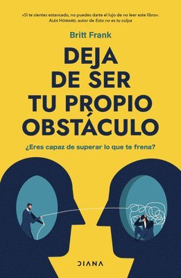 Britt Frank - Deja de Ser Tu Propio Obstáculo / The Science of Stuck, Häftad