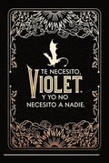 Diario Oficial de Alas de Sangre: Te Necesito, Violet. Y Yo No Necesito a Nadie / Official Journal of Fourth Wing