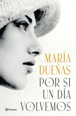 María Dueñas - Por Si Un Día Volvemos (Novela Histórica) / If Someday We Come Back (a Historical Novel), Häftad