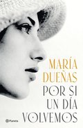 Por Si Un Día Volvemos (Novela Histórica) / If Someday We Come Back (a Historical Novel)