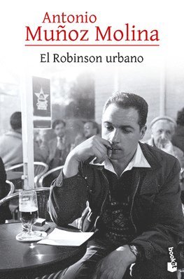 Antonio Muñoz Molina - El Robinson Urbano (Crónica) / The Urban Robinson (Chronicles), Häftad