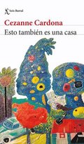 Esto Tambi�n Es Una Casa (Novela) / This Is Also a Home (a Novel)