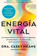 Energ�a Vital: La Sorprendente Conexi�n Entre La Glucosa, El Metabolismo Y La Inflamaci�n... / Good Energy