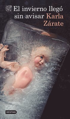 Karla Zárate - El Invierno Llegó Sin Avisar: Novela / Winter Came Without Warning: A Novel, Häftad