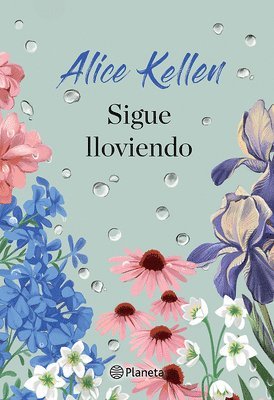 Alice Kellen - Sigue Lloviendo: Novela / It's Still Raining: A Novel, Häftad
