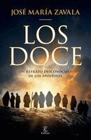 José María Zavala - Los Doce: Un Retrato Desconocido de Los Apóstoles / The Twelve: A New Portrait of the Apostles, Häftad
