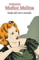 Antonio Muñoz Molina - NADA del Otro Mundo (Cuentos) / Nothing Out of This World (Short Stories), Häftad
