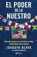 Joaquín Blaya, Carlos Harrison - Poder de Lo Nuestro: Cómo Una Cadena de Televisión Transformó a Los Estados Unidos, Häftad. Tillgänglighet: Lägg i varukorg