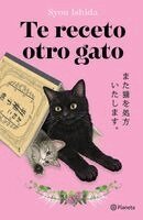 Syou Ishida - Te Receto Otro Gato: La Continuación del Bestseller Japonés Que Ha Engatusado a Lectores En Todo El Mundo / Prescription for Another Cat, Häftad