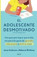 Jenny Anderson - El Adolescente Desmotivado: Una Guía Para Lograr Que Tu Hijo Recupere Las Ganas de Aprender, Relacionarse Y Sentirse Mejor / The Disengaged Teen, Häftad
