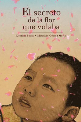 Demián Bucay, Mauricio Gómez Morin - El Secreto de la Flor Que Volaba, Inbunden