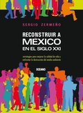 Reconstruir a Mexico en el siglo XXI