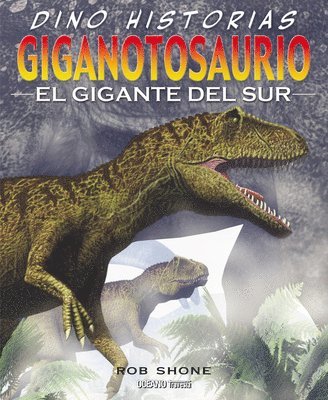 Rob Shone - Giganotosaurio. El Gigante del Sur, Inbunden