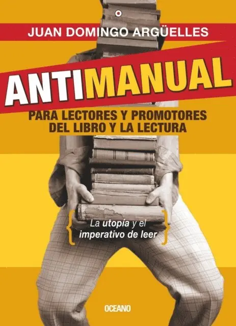 Juan Domingo Arguelles - Antimanual para lectores y promotores del libro y la lectura, E-bok. Tillgänglighet: Lägg i varukorg