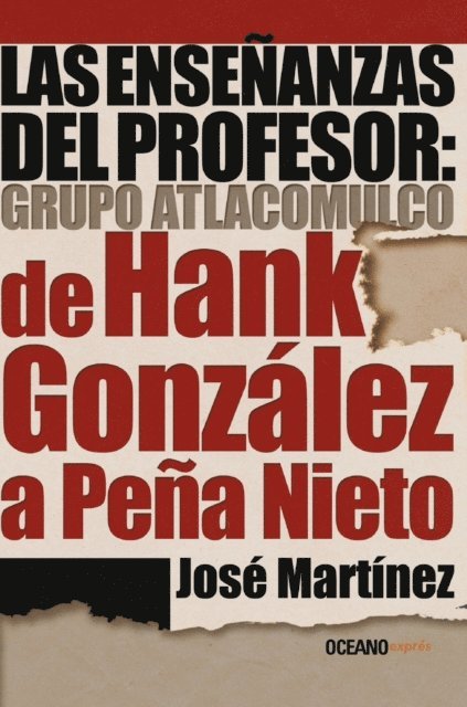 Jose Martinez - Las enseñanzas del profesor: Grupo Atlacomulco, E-bok