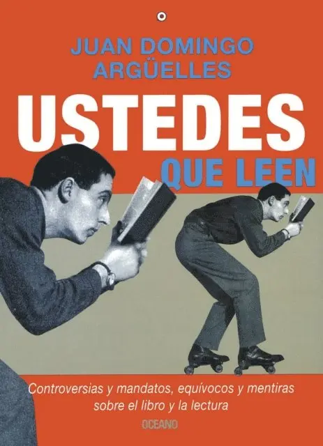 Juan Domingo Arguelles - Ustedes que leen, E-bok. Tillgänglighet: Lägg i varukorg