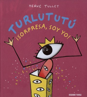 Hervé Tullet - Turlututú ¡Sorpresa, Soy Yo!, Inbunden