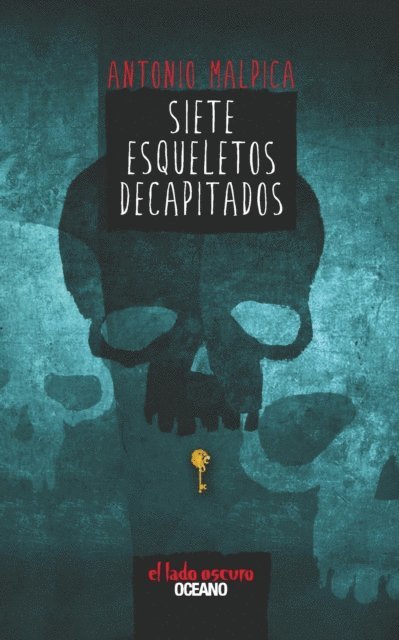 Antonio Malpica - Siete esqueletos decapitados, E-bok