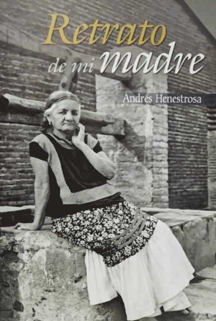 Andres Henestrosa - Retrato de mi madre, E-bok