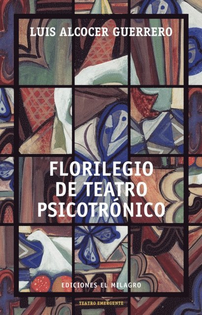 Luis Alcocer Guerrero - Florilegio de teatro psicotrónico, E-bok