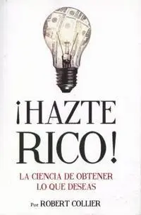 Robert Collier - Hazte Rico-Ciencia de Obtener Lo Que Quieres, Häftad. Tillgänglighet: Tillfälligt slut