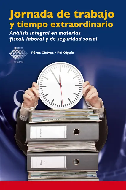 Raymundo Fol Olguin, Jose Perez Chavez - Jornada de trabajo y tiempo extraordinario, E-bok. Tillgänglighet: Lägg i varukorg