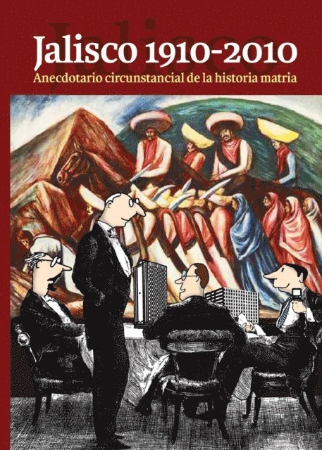 Jorge Javier Salazar Zepeda, Josel ., Sara Nohemi Covarrubias Larios, Gerardo Esparza Rivas, Francisco Javier Ramirez Gonzalez, Ramon Gil Olivo, Ricardo Sigala Gomez, Maria Guadalupe Refugio Angeles Huizard, Juan Manuel Sanchez Ocampo, Ulises Bonifacio Zarazua Villasenor, Gabriel Guillermo Gomez Lopez, Luis Martin Ulloa, Carolina Laura Aranda Araiza, Carmina Nahuatlato Frias, Marco Aurelio Larios Lopez - Jalisco 1910-2010, E-bok