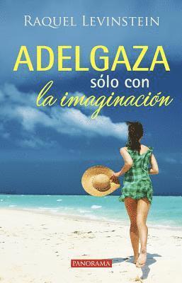 Raquel Levinstein - Adelgaza Sólo Con La Imaginación, Häftad