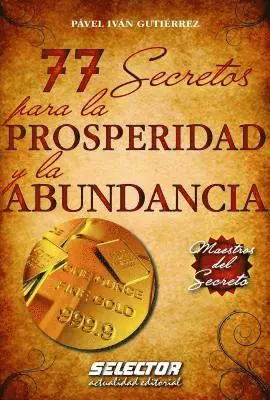 Pável Iván Gutiérrez - 77 secretos para la prosperidad y la abundancia, Häftad. Tillgänglighet: Lägg i varukorg