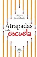 Mónica Lavín - Atrapadas en la escuela, Häftad