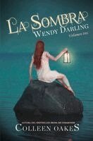 Colleen Oakes - Wendy Darling 3. La sombra, Häftad