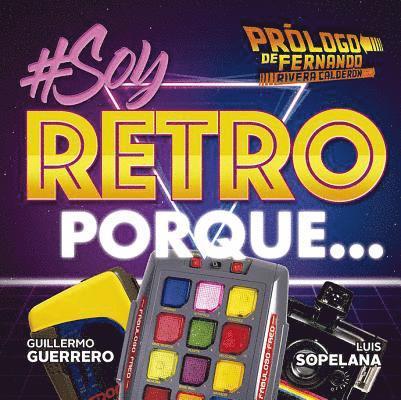 Guillermo Guerrero - Soy Retro Porque..., Häftad