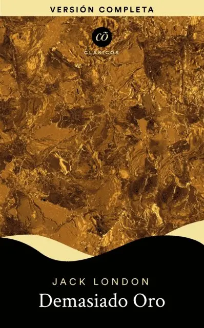 Jack London - Demasiado Oro, E-bok. Tillgänglighet: Lägg i varukorg