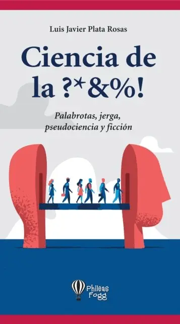 Luis Javier Plata Rosas - Ciencia de la ?*&%!, E-bok. Tillgänglighet: Lägg i varukorg