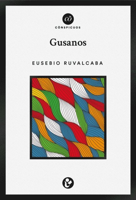 Eusebio Ruvalcaba - Gusanos, E-bok
