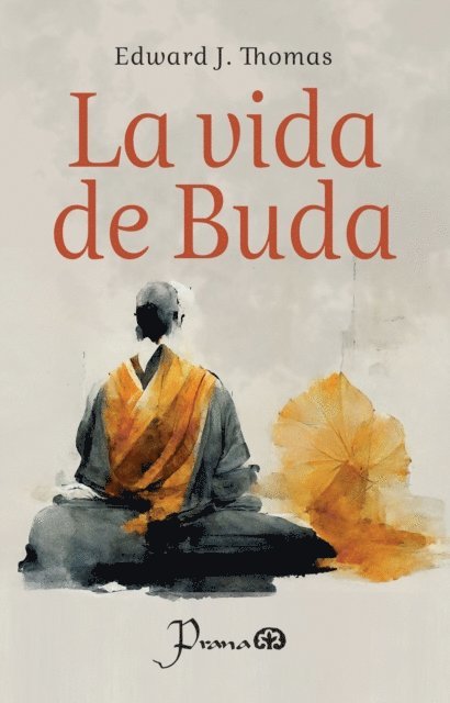 EDWARD J. THOMAS - LA VIDA DE BUDA, E-bok