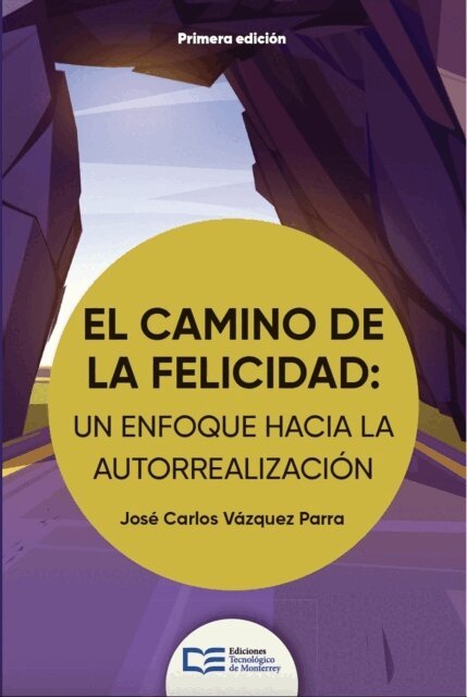 Jose Carlos Vazquez Parra - El camino de la felicidad: un enfoque hacia la autorrealizacion, E-bok