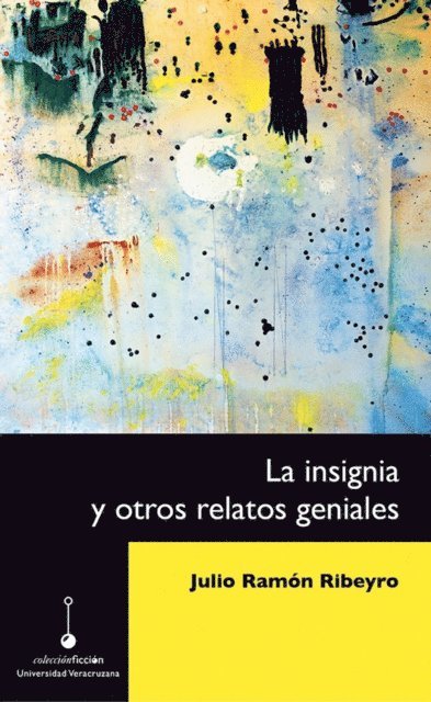 Julio Ramon Ribeyro - La insignia y otros relatos geniales, E-bok