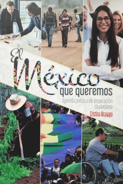 Cristina Alcayaga - El Mexico que queremos, E-bok