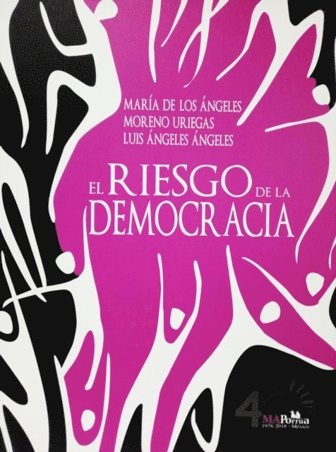 Luis Angeles Angeles, Maria de los Angeles Moreno Uriegas - El riesgo de la democracia, E-bok