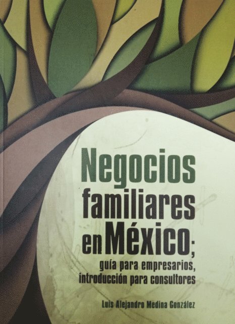 Luis Alejandro Medina Gonzalez - Negocios familiares en México, E-bok