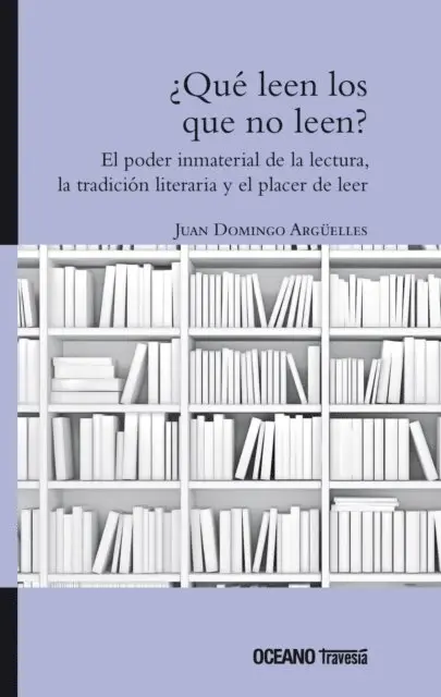 Juan Domingo Arguelles - ¿Qué leen los que no leen?, E-bok. Tillgänglighet: Lägg i varukorg