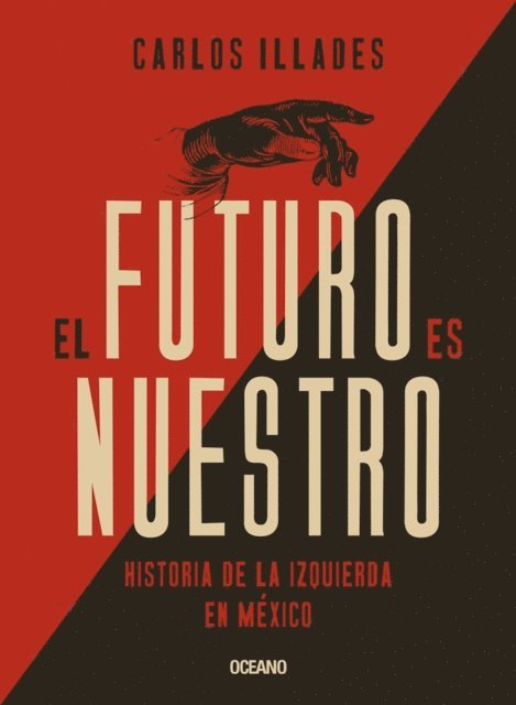 Carlos Illades - El futuro es nuestro, E-bok