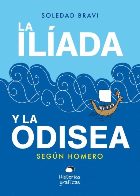 Soledad Bravi - La Ilíada y la Odisea. Según Homero, E-bok