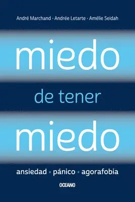 Andree Letarte - Miedo de Tener Miedo: Ansiedad, Pánico, Agorafobia, Häftad. Tillgänglighet: Lägg i varukorg