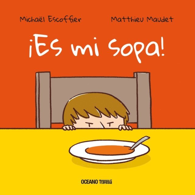 Matthieu Maudet, Michael Escoffier - Es mi sopa, E-bok