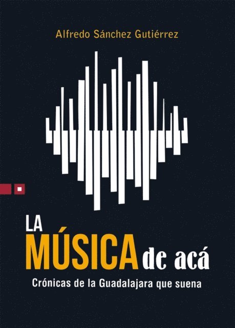 Jorge Bidault, Alfredo Sanchez Gutierrez - La musica de aca, E-bok