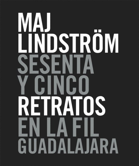 Marisol Schulz Manaut, Raul Padilla Lopez, Irja Maj Lindstrom, Vanesa Robles - Sesenta y cinco retratos en la FIL Guadalajara, E-bok