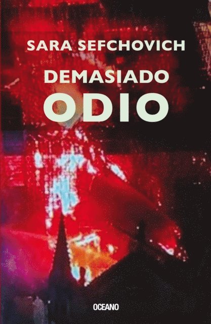Sara Sefchovich - Demasiado odio, E-bok